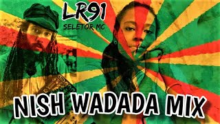 DJ MC LR91 - Nish Wadada Mix (Dub ◉ Reggae ◉ Dub Stepper ◉ Roots) • Reggae Mixtape 2022