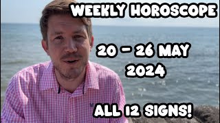 All 12 Signs! 20 - 26 May 2024 Your Weekly Horoscope with Gregory Scott