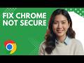 How to fix connection not secure in google chrome