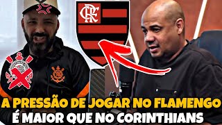 EX JOGADOR JANTOU CORINTHIANO SOBRE PRESSÃO ENTRE FLAMENGO E CORINTHIANS KKKK