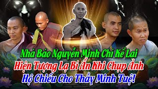 Nhà báo Nguyễn Minh Chí thốt lên: “K Thể Tin Được! Hình Ảnh Kỳ Lạ Khi Chụp Hộ Chiếu Của Thầy MT