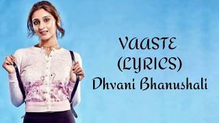 Vaaste Full Song With Lyrics Dhvani Bhanushali  Nikhil D’Souza