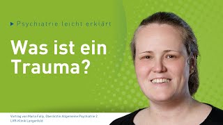 Was ist ein Trauma? Akute Belastungen und deren Folgen – Psychiatrie leicht erklärt