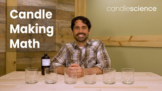 How to Calculate How Much Candle Wax and Fragrance Oil You Need | Candle Making