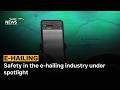 Safety in the e-hailing industry under spotlight