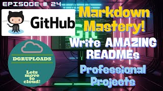 Episode 24 | Markdown Mastery: Write AMAZING READMEs & Documentation! (Git & GitHub Essential)