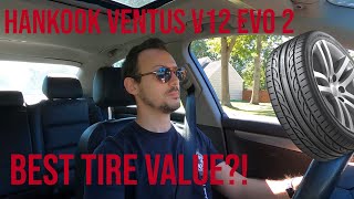 TIRE REVIEW -- Hankook Ventus V12 Evo 2! Best Summer Tire Value?!