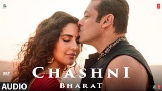 Full Audio: Chashni | Bharat | Salman Khan, Katrina Kaif | Vishal & Shekhar ft. Abhijeet Srivastava