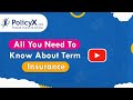 Everything you need to know about Term Insurance - PolicyX.com