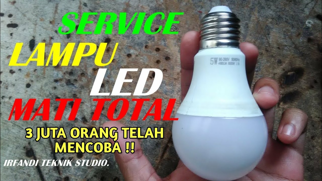 Cara Memperbaiki Lampu Led Mati Total Tanpa Solder - Homecare24