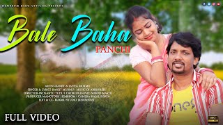 BALE BAHA PANCHI | NEW SANTALI FULL VIDEO 2022 | RANJIT MURMU \u0026 JAYITA  | SANTALI VIDEO