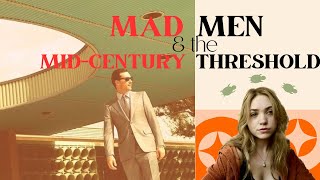 mad men & the mid-century threshold