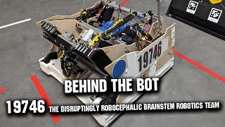 Behind the Bot | 19746 The Disruptingly Robocephalic BrainSTEM Robotics Team | CENTERSTAGE FTC Robot