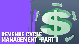 Revenue Cycle Management -Part 1