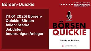 [11.01.2025] Börsen-Quickie: Börsen fallen: Starke Jobdaten beunruhigen Anleger