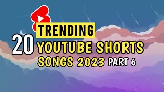 TOP 20 TRENDING Youtube Shorts Songs 2023 | Trending Song 2023 (Part 5)
