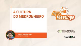 Agromeetings - A Cultura do Medronheiro