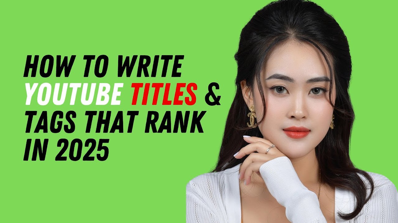 How To Write Youtube Titles Tags That Rank In 2025 Youtubeseo2025