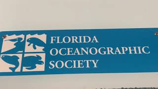 Florida Oceanographic Society Stuart, Florida scenes 9/30/2019