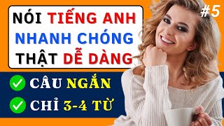 Tiếng Anh Giao Tiiếp Với Các Câu Ngắn Thông Dụng Nhất | Nói Tiếng Anh Lưu Loát Dễ Dàng | Ngày 5