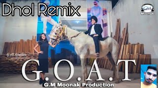 G.O.A.T BHANGRA (Dhol Remix) Diljit Dosanjh Karan Aujla Ft.G.M Moonak Production latest Bhangra2020