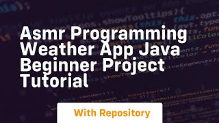 asmr programming weather app java beginner project tutorial