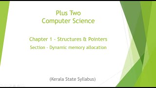 Plus Two | Computer Science | Chapter 1 - Structures & Pointers | Dynamic memory allocation-Part 5