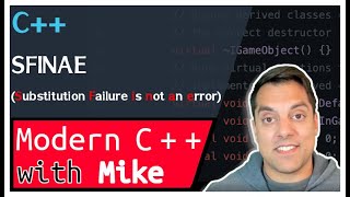 SFINAE "Substitution Failure Is Not An Error" | Modern Cpp Series Ep 215