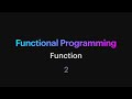 Functional Programming - 02: Function
