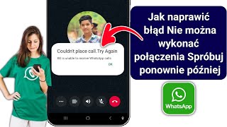 Jak naprawić WhatsApp nie mógł nawiązać połączenia Spróbuj ponownie