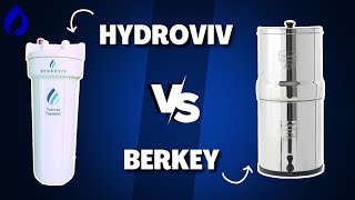 Hydroviv VS Berkey: Which Is The Best Water Filter In 2025?