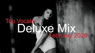 DELUXE MIX Best Deep House Vocal \u0026 Nu Disco FEBRUARY 2025