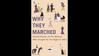 Why They Marched: Untold Stories of the Women Who Fought for the Right to Vote *