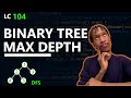 Maximum Depth of Binary Tree - LeetCode 104 (Depth First Search)