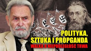 Polityka, sztuka - i propaganda. Bohdan Urbankowski o zmaganiach Polski o niepodległość i prawdę