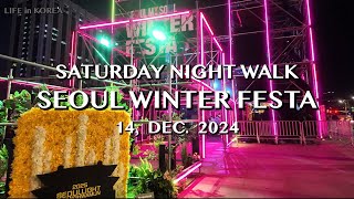 【LIFE in KOREA/SEOUL/4K】SATURDAY NIGHT WALK/ WINTER FESTA