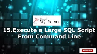 15.Execute a large SQL Script from Command line