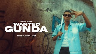 SHUBH GUNDA  - WANTED GUNDA l Prod.by DJ STONER l [ OFFICIAL MUSIC VIDEO 2022 ]