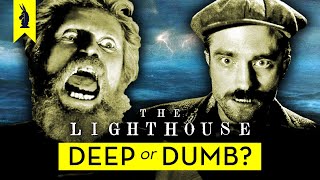 THE LIGHTHOUSE: Is It Deep or Dumb? – Wisecrack Edition
