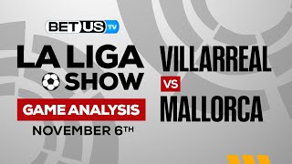 Villarreal vs Mallorca | La Liga Expert Predictions, Soccer Picks & Best Bets