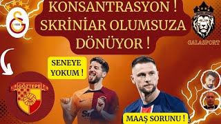 Galatasaray Göztepe Maçına Hazır | Mertens'ten Şok Açıklama | Skriniar Transferi Neden Zora Girdi