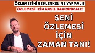 SENİ ÖZLEMESİ İÇİN ZAMAN TANI! ÖZLEMESİNİ BEKLERKEN NASIL DAVRANMALI?