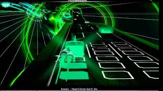 Audiosurf-I Need A Doctor feat Dr.Dre- Eminem