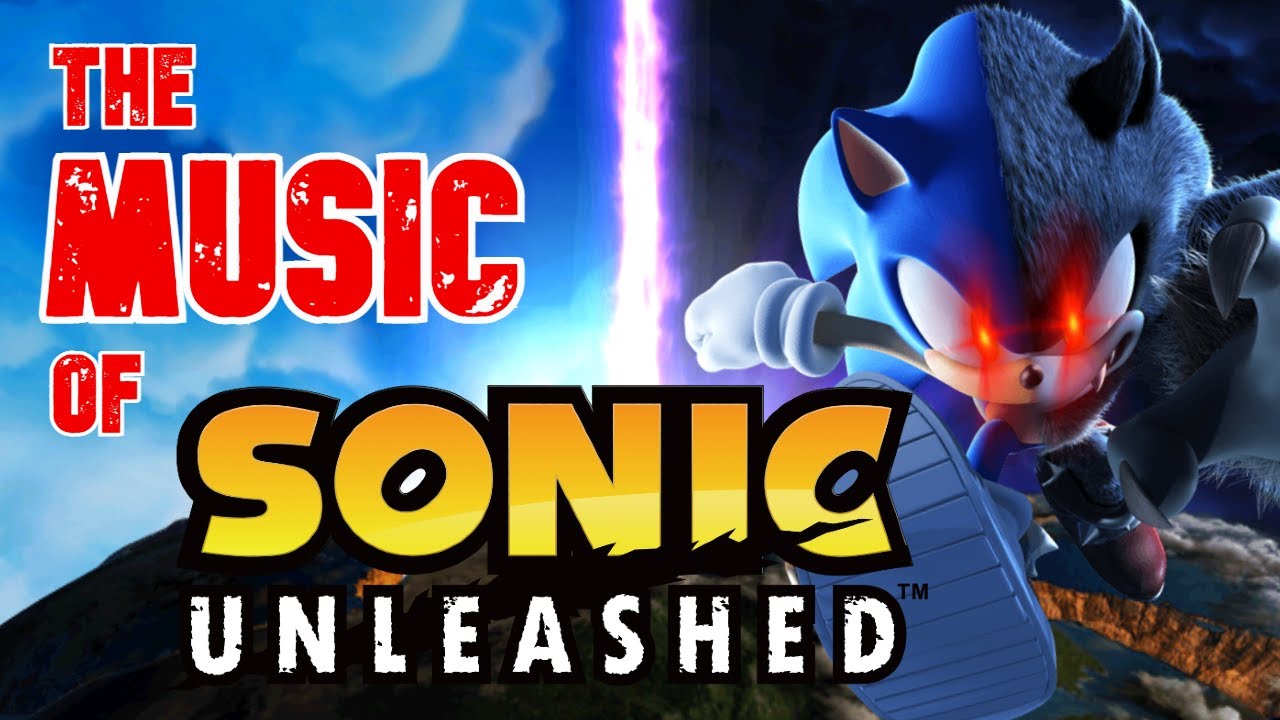 The Music Of Sonic Unleashed Old Youtube Music
