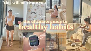 the *ULTIMATE* guide to healthy habits 🌿✨ GET MOTIVATED! how to be consistent & disciplined