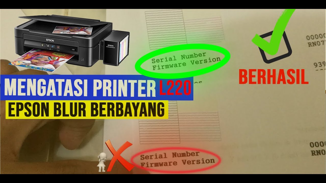 Cara Memperbaiki Hasil Printer Berbayang/Blur Printer Epson L210/L220 ...