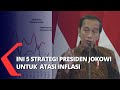 Ini 5 Strategi untuk Kendalikan Inflasi yang Disiapkan Presiden Jokowi