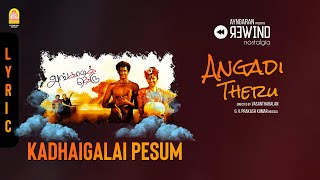 Angadi Theru | Kadhaigalai Pesum - Lyric Video | Magesh | Anjali | GV Prakash | Ayngaran