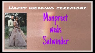 **Happy wedding ceromony**Manpreet weds Satwinder*