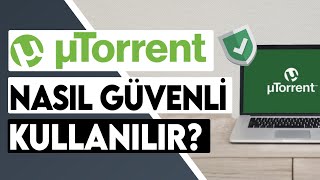 UTORRENT NASIL GÜVENLİ KULLANILIR  🟢 : Tamamen Güvenli Şekilde Torrent İndirmek 📥 (VPN)